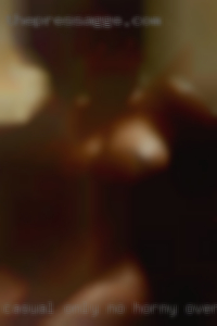 Casual only, no horny overnights.