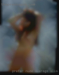 Prefer nude average, slim near Thomasville, athletic women.